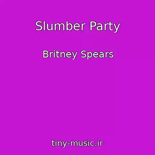 کاور آهنگ Slumber Party از Britney Spears