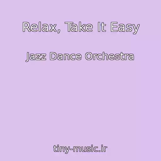 کاور آهنگ Relax, Take It Easy از Jazz Dance Orchestra