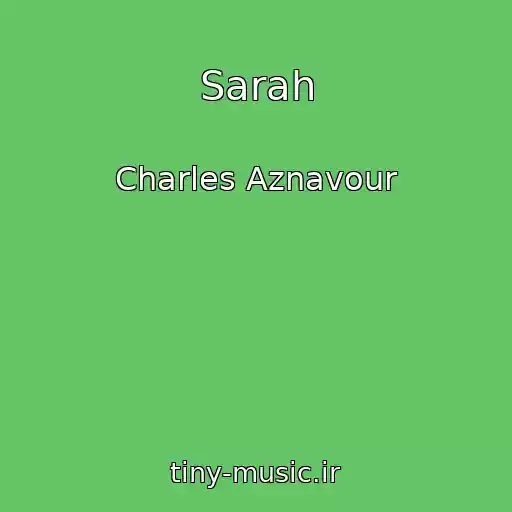 کاور آهنگ Sarah از Charles Aznavour