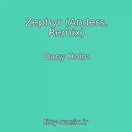 کاور آهنگ Zephyr (Anders. Remix) از Dany Holm