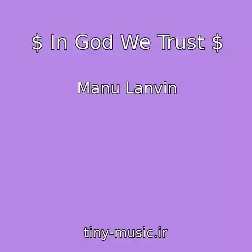 کاور آهنگ $ In God We Trust $ از Manu Lanvin