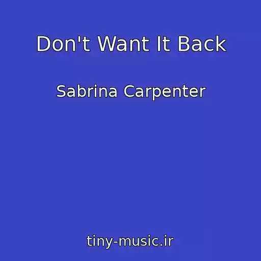 کاور آهنگ Don't Want It Back از Sabrina Carpenter