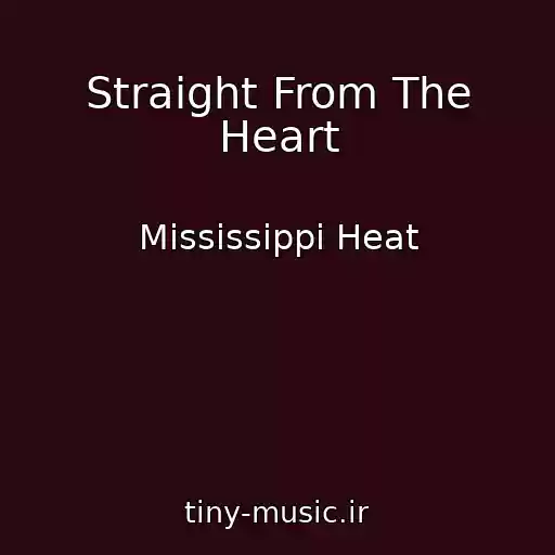کاور آهنگ Straight From The Heart از Mississippi Heat