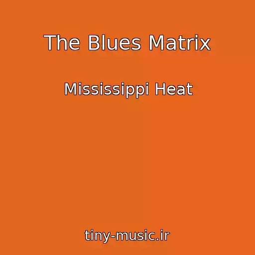 کاور آهنگ The Blues Matrix از Mississippi Heat