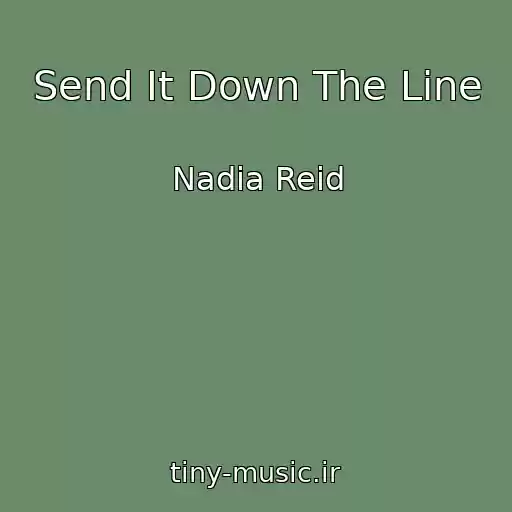 کاور آهنگ Send It Down The Line از Nadia Reid