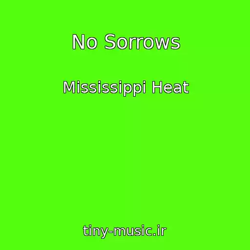 کاور آهنگ No Sorrows از Mississippi Heat
