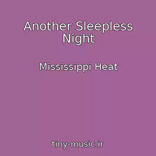 کاور آهنگ Another Sleepless Night از Mississippi Heat