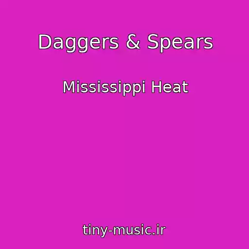 کاور آهنگ Daggers & Spears از Mississippi Heat