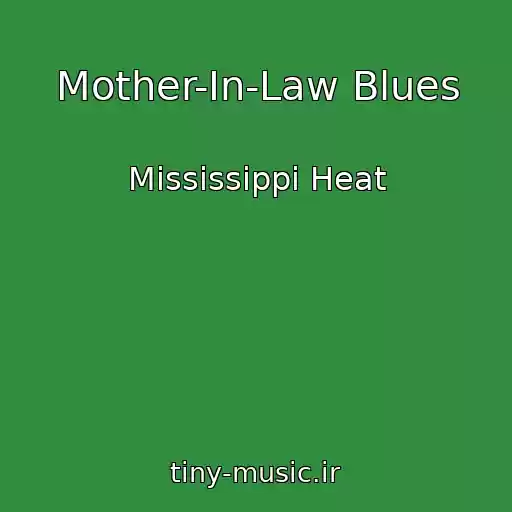 کاور آهنگ Mother-In-Law Blues از Mississippi Heat