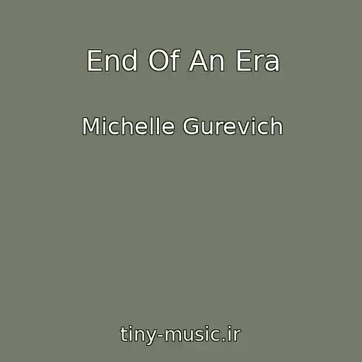 کاور آهنگ End Of An Era از Michelle Gurevich