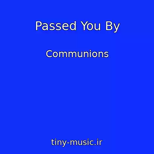 کاور آهنگ Passed You By از Communions