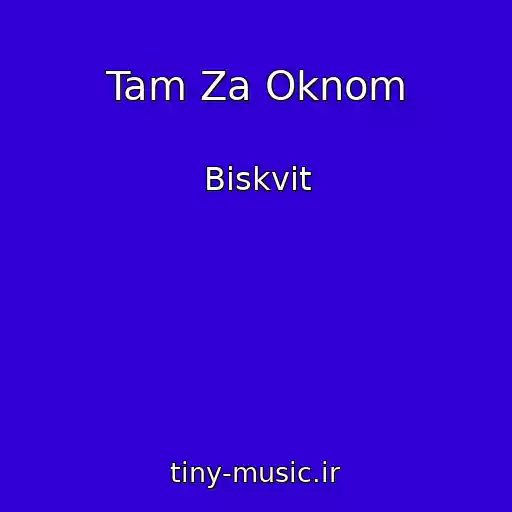 کاور آهنگ Tam Za Oknom از Biskvit