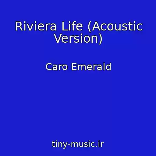 کاور آهنگ Riviera Life (Acoustic Version) از Caro Emerald