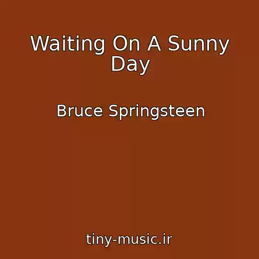 کاور آهنگ Waiting On A Sunny Day از Bruce Springsteen