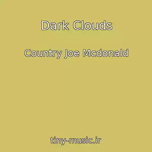 کاور آهنگ Dark Clouds از Country Joe Mcdonald