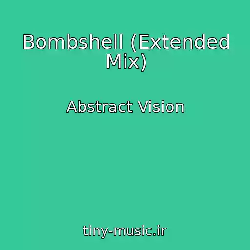 کاور آهنگ Bombshell (Extended Mix) از Abstract Vision