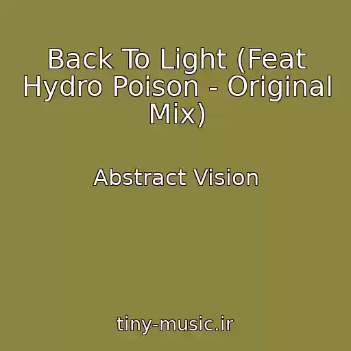 کاور آهنگ Back To Light (Feat Hydro Poison - Original Mix) از Abstract Vision