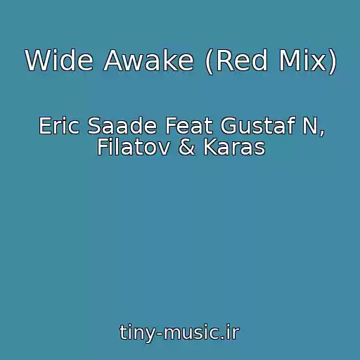 کاور آهنگ Wide Awake (Red Mix) از Eric Saade Feat Gustaf N, Filatov & Karas