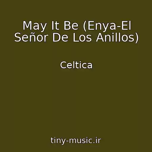 کاور آهنگ May It Be (Enya-El Señor De Los Anillos) از Celtica