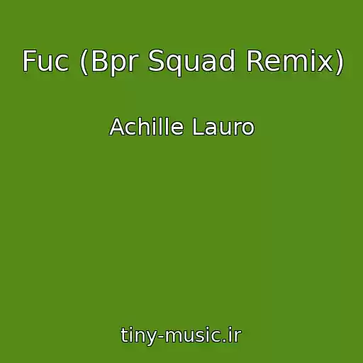 کاور آهنگ Fuc (Bpr Squad Remix) از Achille Lauro