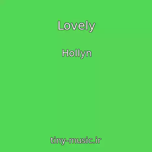 کاور آهنگ Lovely از Hollyn