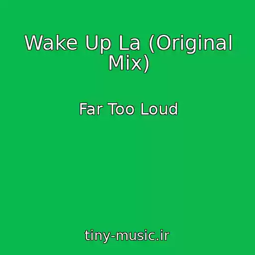 کاور آهنگ Wake Up La (Original Mix) از Far Too Loud