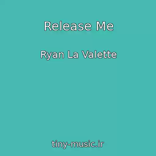 کاور آهنگ Release Me از Ryan La Valette