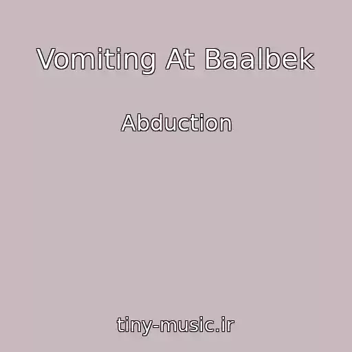 کاور آهنگ Vomiting At Baalbek از Abduction