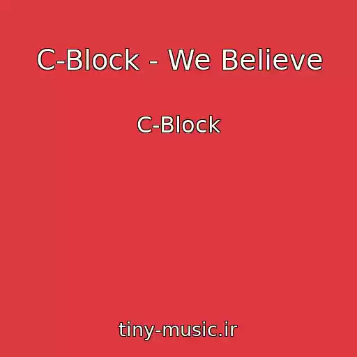 کاور آهنگ C-Block - We Believe از C-Block