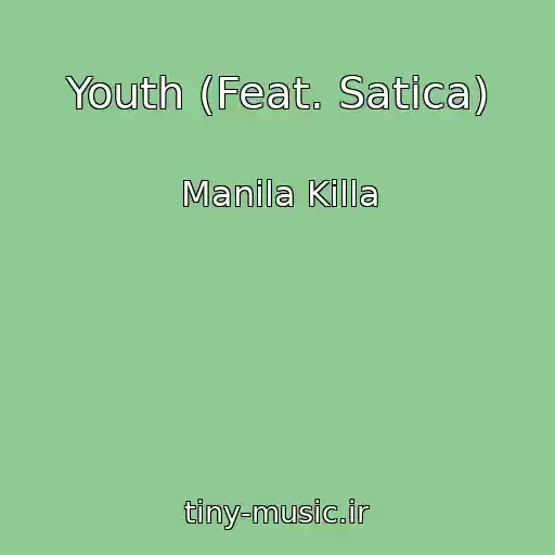 کاور آهنگ Youth (Feat. Satica) از Manila Killa