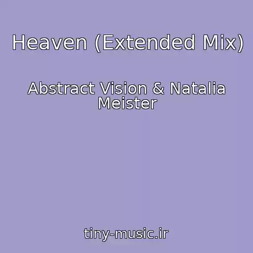 کاور آهنگ Heaven (Extended Mix) از Abstract Vision & Natalia Meister
