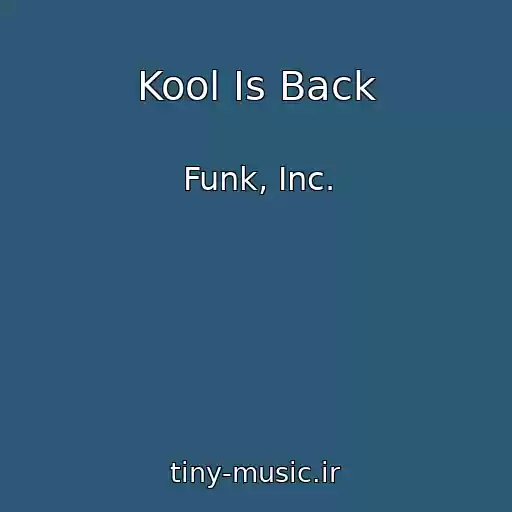 کاور آهنگ Kool Is Back از Funk, Inc.