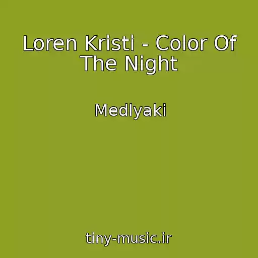 کاور آهنگ Loren Kristi - Color Of The Night از Medlyaki