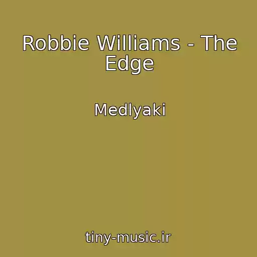 کاور آهنگ Robbie Williams - The Edge از Medlyaki