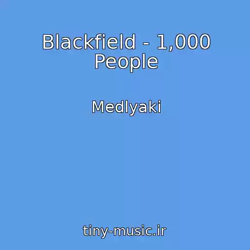 کاور آهنگ Blackfield - 1,000 People از Medlyaki