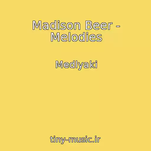کاور آهنگ Madison Beer - Melodies از Medlyaki