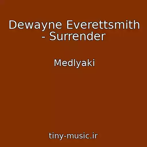 کاور آهنگ Dewayne Everettsmith - Surrender از Medlyaki