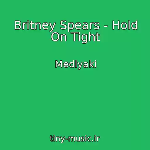 کاور آهنگ Britney Spears - Hold On Tight از Medlyaki