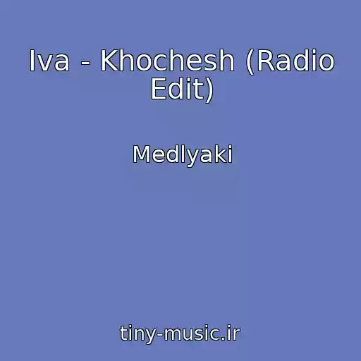 کاور آهنگ Iva - Khochesh (Radio Edit) از Medlyaki