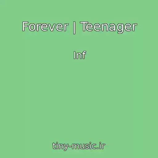 کاور آهنگ Forever | Teenager از Inf