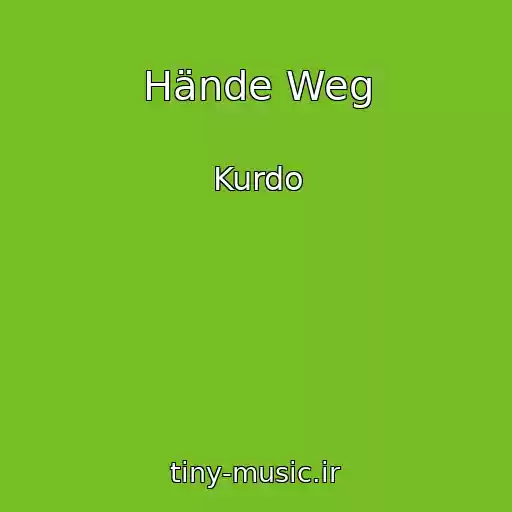کاور آهنگ Hände Weg از Kurdo