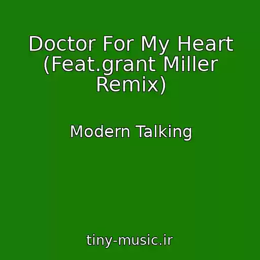 کاور آهنگ Doctor For My Heart (Feat.grant Miller Remix) از Modern Talking