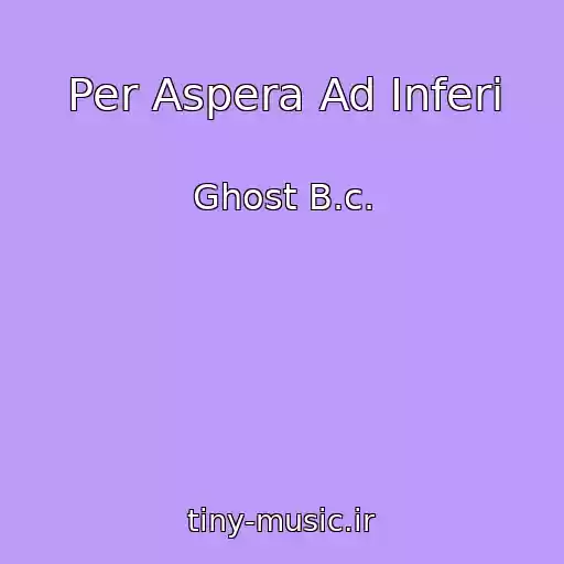 کاور آهنگ Per Aspera Ad Inferi از Ghost B.c.