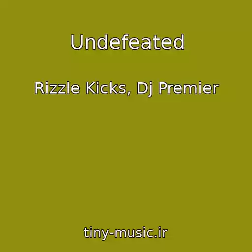 کاور آهنگ Undefeated از Rizzle Kicks, Dj Premier