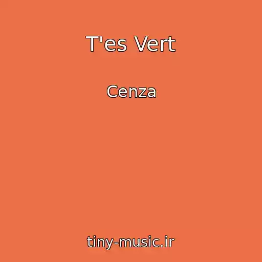 کاور آهنگ T'es Vert از Cenza