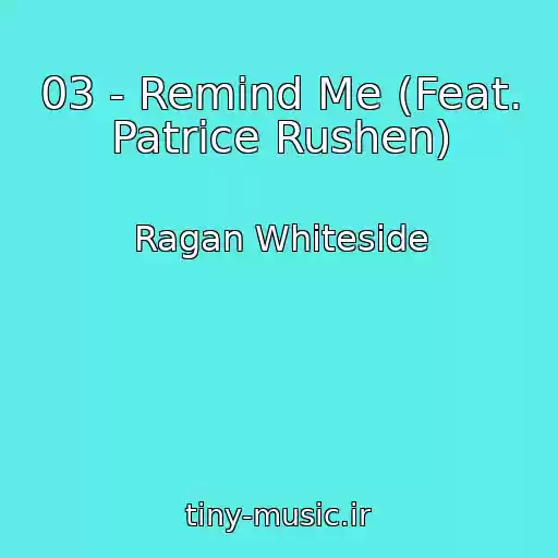 کاور آهنگ 03 - Remind Me (Feat. Patrice Rushen) از Ragan Whiteside