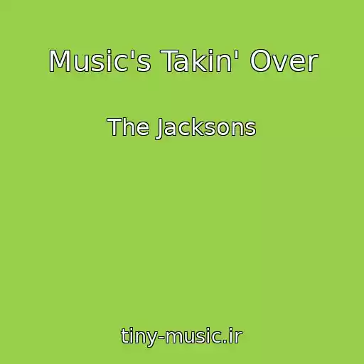 کاور آهنگ Music's Takin' Over از The Jacksons