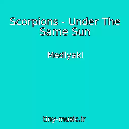کاور آهنگ Scorpions - Under The Same Sun از Medlyaki
