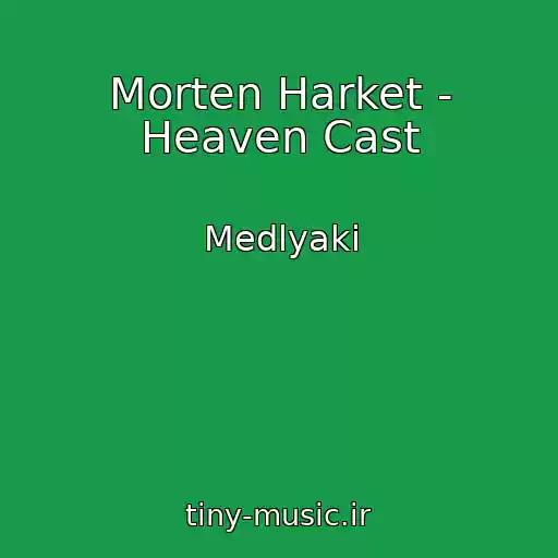 کاور آهنگ Morten Harket - Heaven Cast از Medlyaki