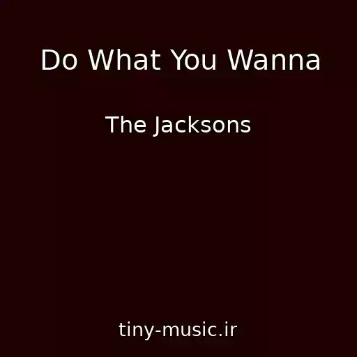 کاور آهنگ Do What You Wanna از The Jacksons